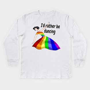 I'd Rather Be Dancing Kids Long Sleeve T-Shirt